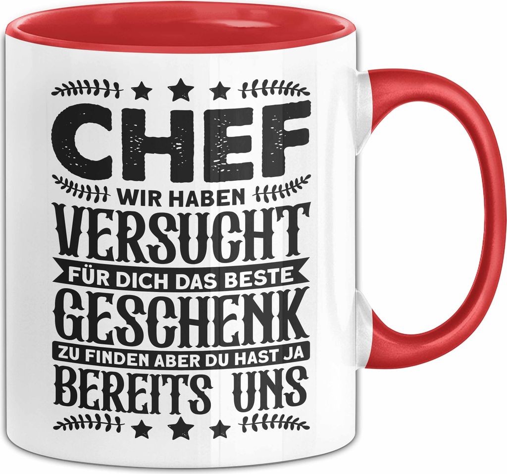 Chef Geschenk Tasse Geschenkidee Bester Chef Wir Haben Versucht Für Dich Das Beste Geschenk Zu Finden Aber Du Hast Ja Bereits Uns Becher (Rot)