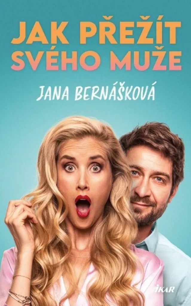 Jak přežít svého muže Jana Bernášková : Guide Humoristique de la Vie