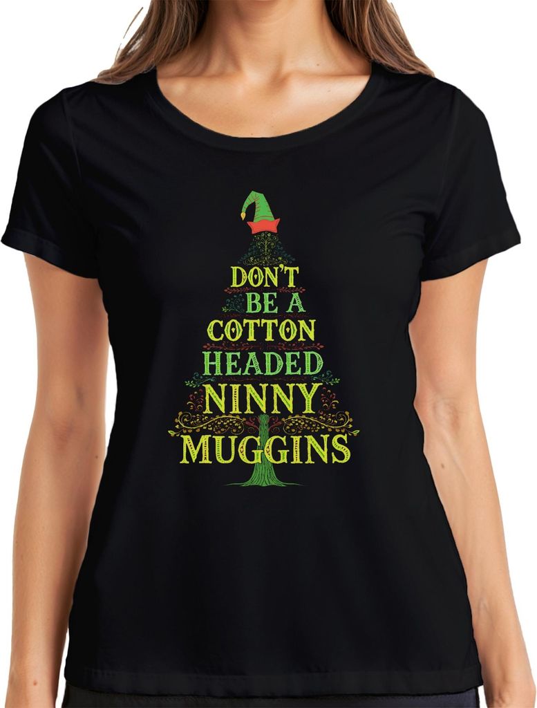 DON'T BE A Baumwolle HEADED NINNY MUGGINS Weihnachtsfilm lustig Damen T-Shirt, Schwarz, L