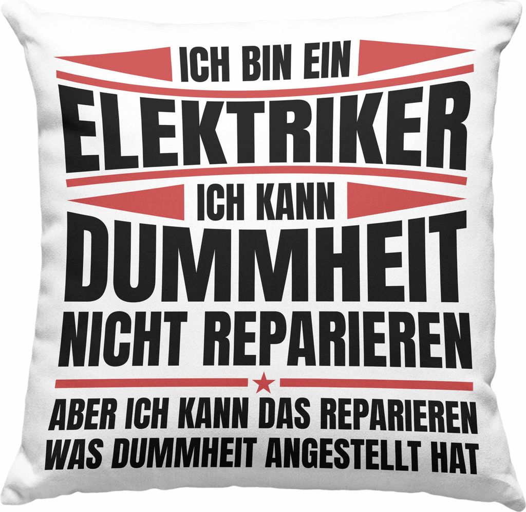 Trendation - Elektriker Deko-Kissen mit Füllung 40x40 Geschenk Elektromeister Lustiger Spruch Männer Geschenkidee Ich Kann Dummheit Nicht Reparie...