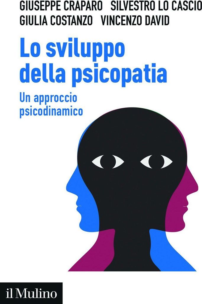 Lo sviluppo della psicopatia. Un approccio psicodinamico