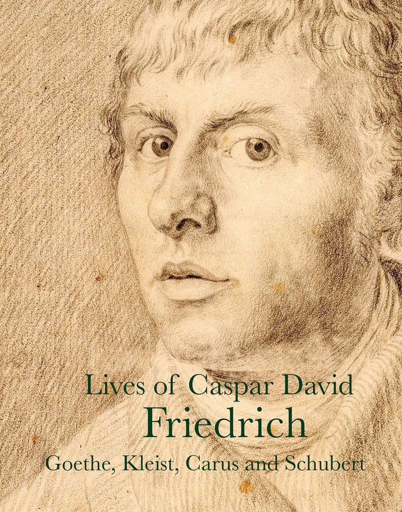 Lives of Caspar David Friedrich (Lives of the Artists)