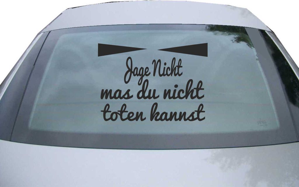 Indigos UG - Aufkleber Heckscheibe & Motorklappe DE6367 - schwarz - 600x428 mm - Jage nicht mas du nicht töten kannst - Auto Scheiben Fenster Heck...
