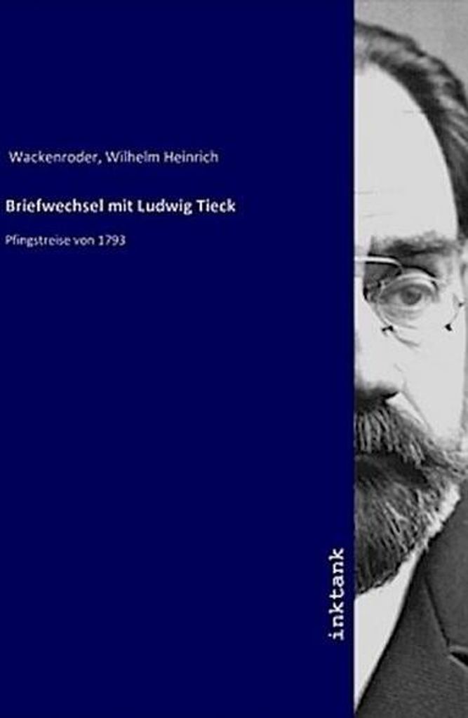 Briefwechsel mit Ludwig Tieck