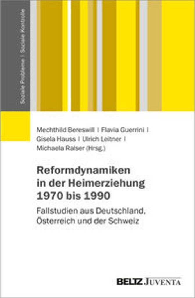 Reformdynamiken in der Heimerziehung 1970 bis 1990