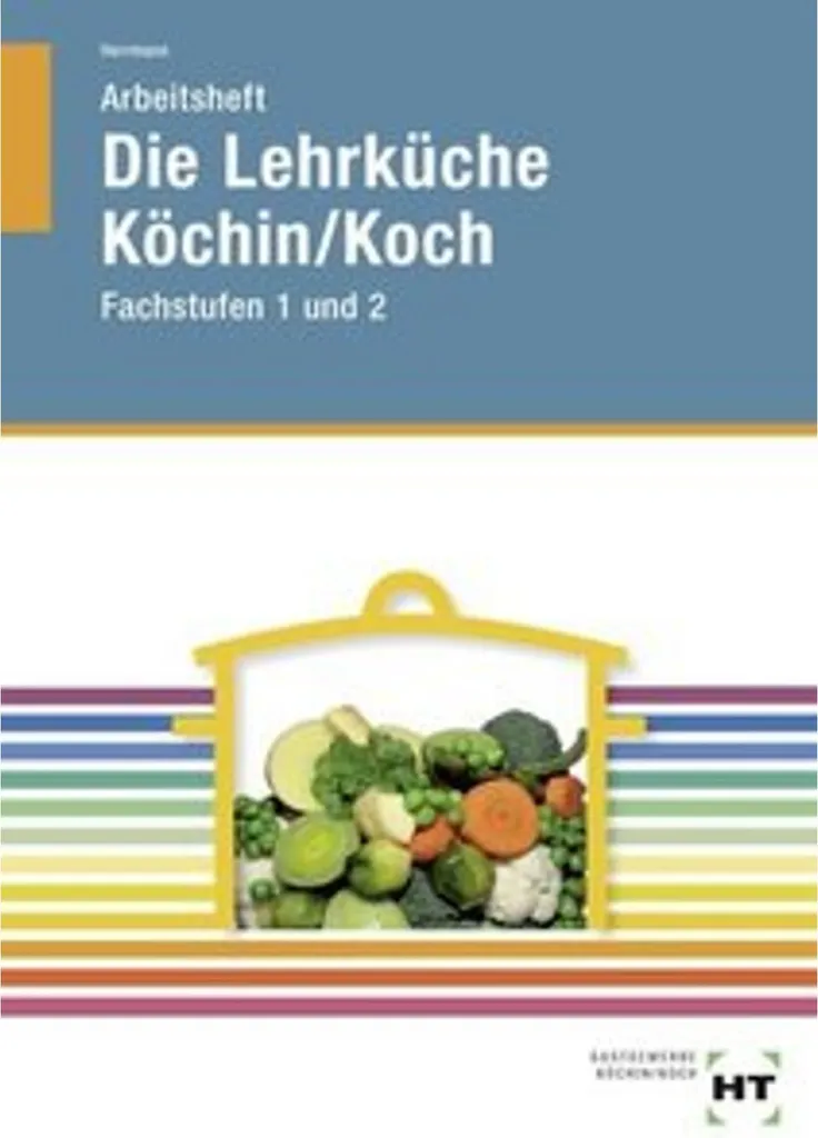 Arbeitsheft Die Lehrküche Köchin et Koch Fachstufen 1 et 2 - Cahier
