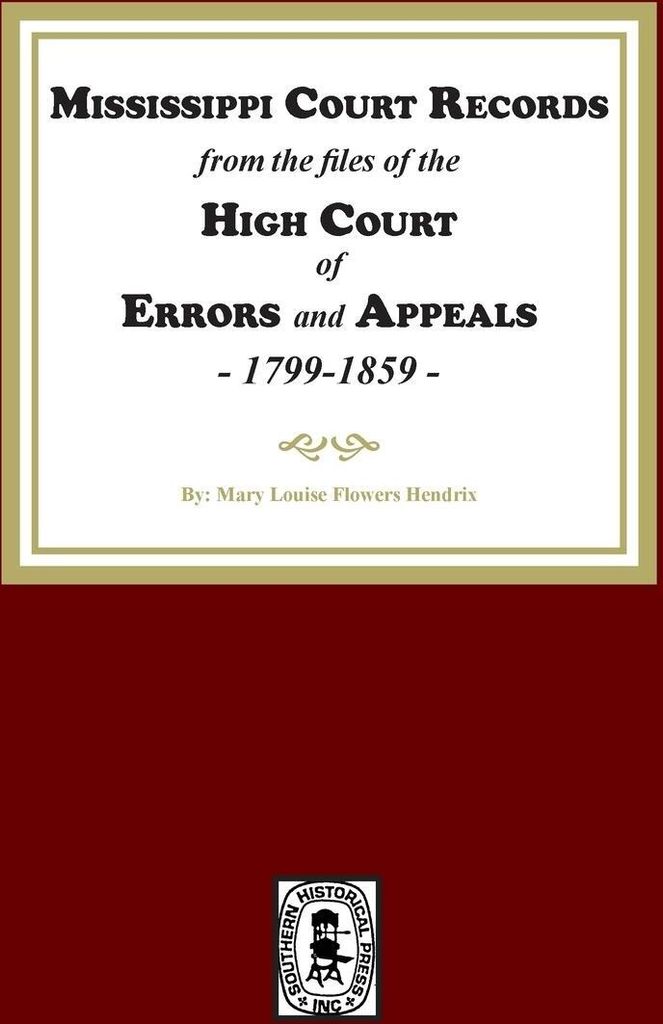 Mississippi Court Records from the High Court of Errors and Appeals, 1799-1859