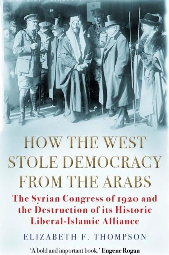 Wie der Westen den Arabern die Demokratie stahl