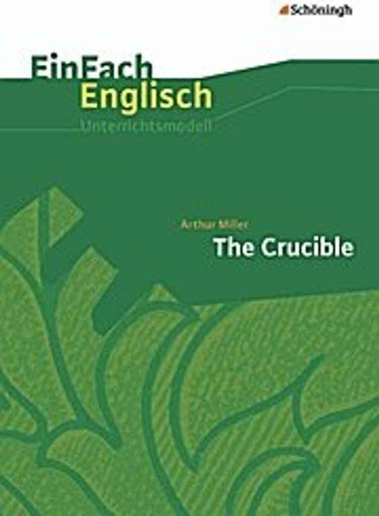 The Crucible. EinFach Englisch Unterrichtsmodelle