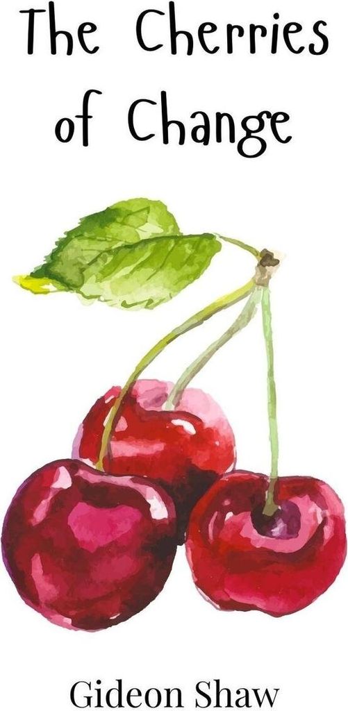 The Cherries of Change