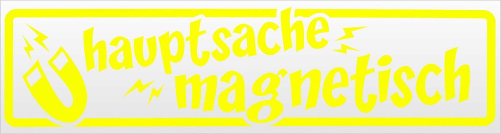 Kiwistar Hauptsache magnetisch - Magnetschild Schild magnetisch - 45cm Neongelb - Magnetfolie für Auto PKW Kfz