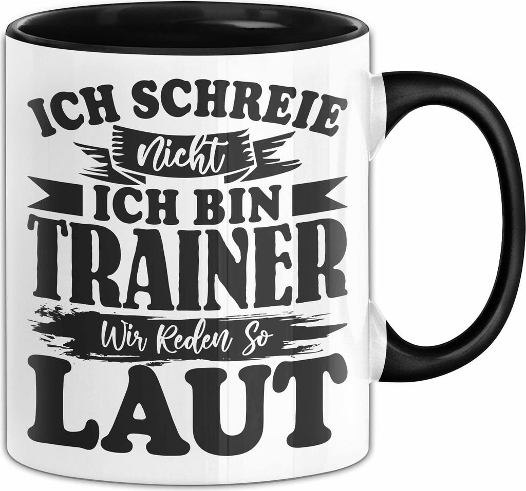 Trainer Tasse Geschenk Coach Ich Schreie Nicht Ich Bin Trainer Wir Reden So Laut Geschenkidee Trainer Weihnachten (Schwarz)