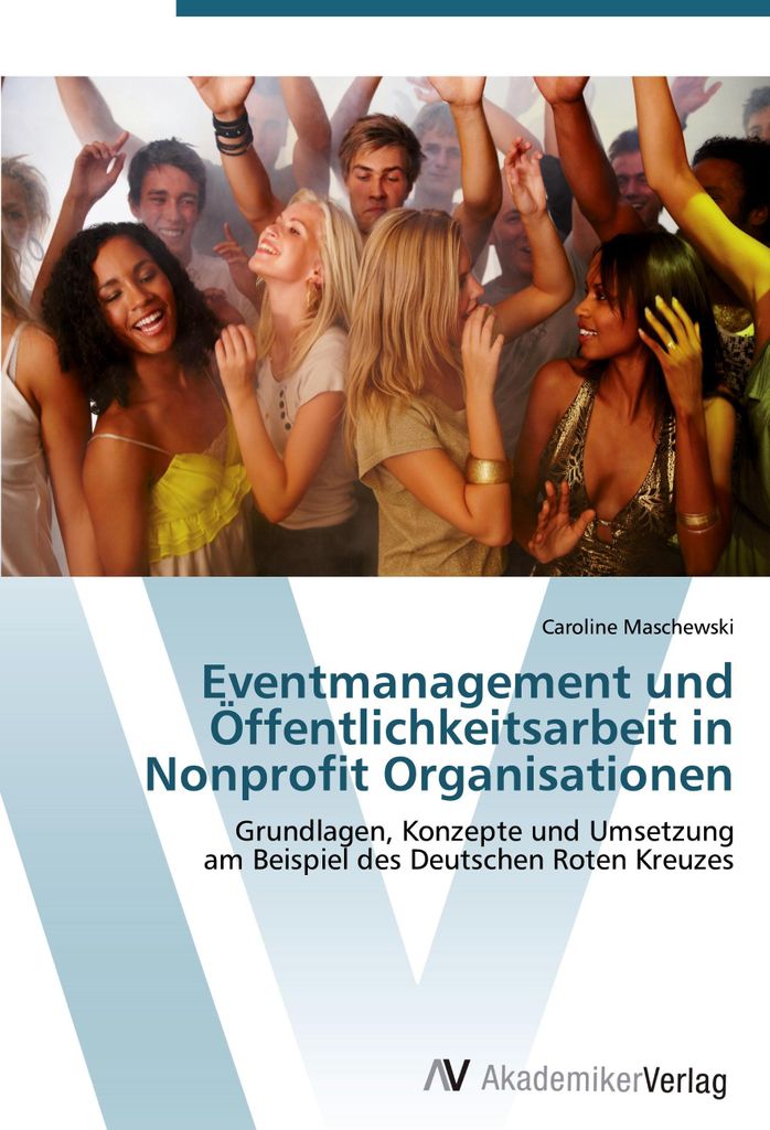 Eventmanagement und Öffentlichkeitsarbeit in Nonprofit Organisationen