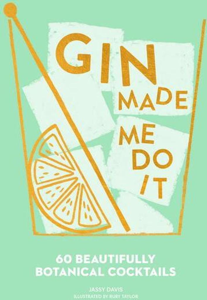 Gin Made Me Do It