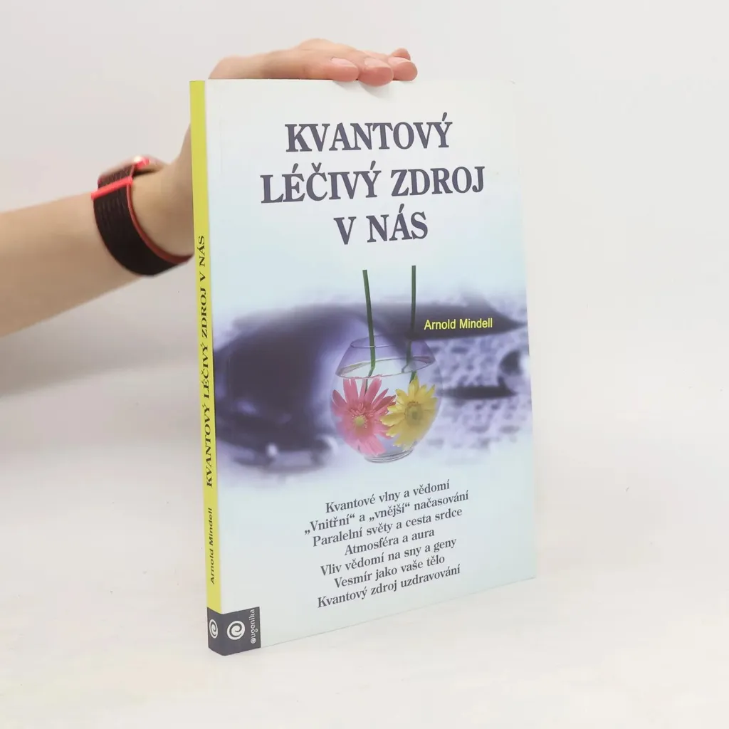 Kvantový léčivý zdroj v nás : Manuel de Guérison Process-Oriented Mindell - 3