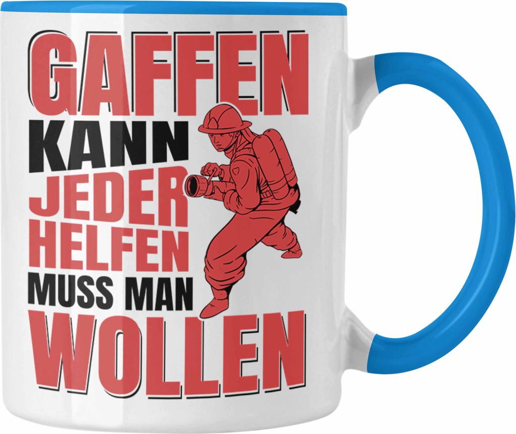Trendation - Feuerwehr Tasse Geschenke Zubehör Lustig Einsatz Geburtstag Spruch Helfen Muss Man Wollen (Blau)