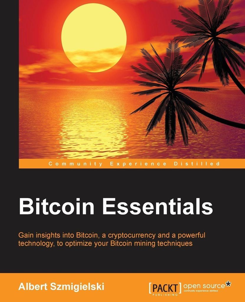 Bitcoin Essentials. Szmigielski, Albert New .