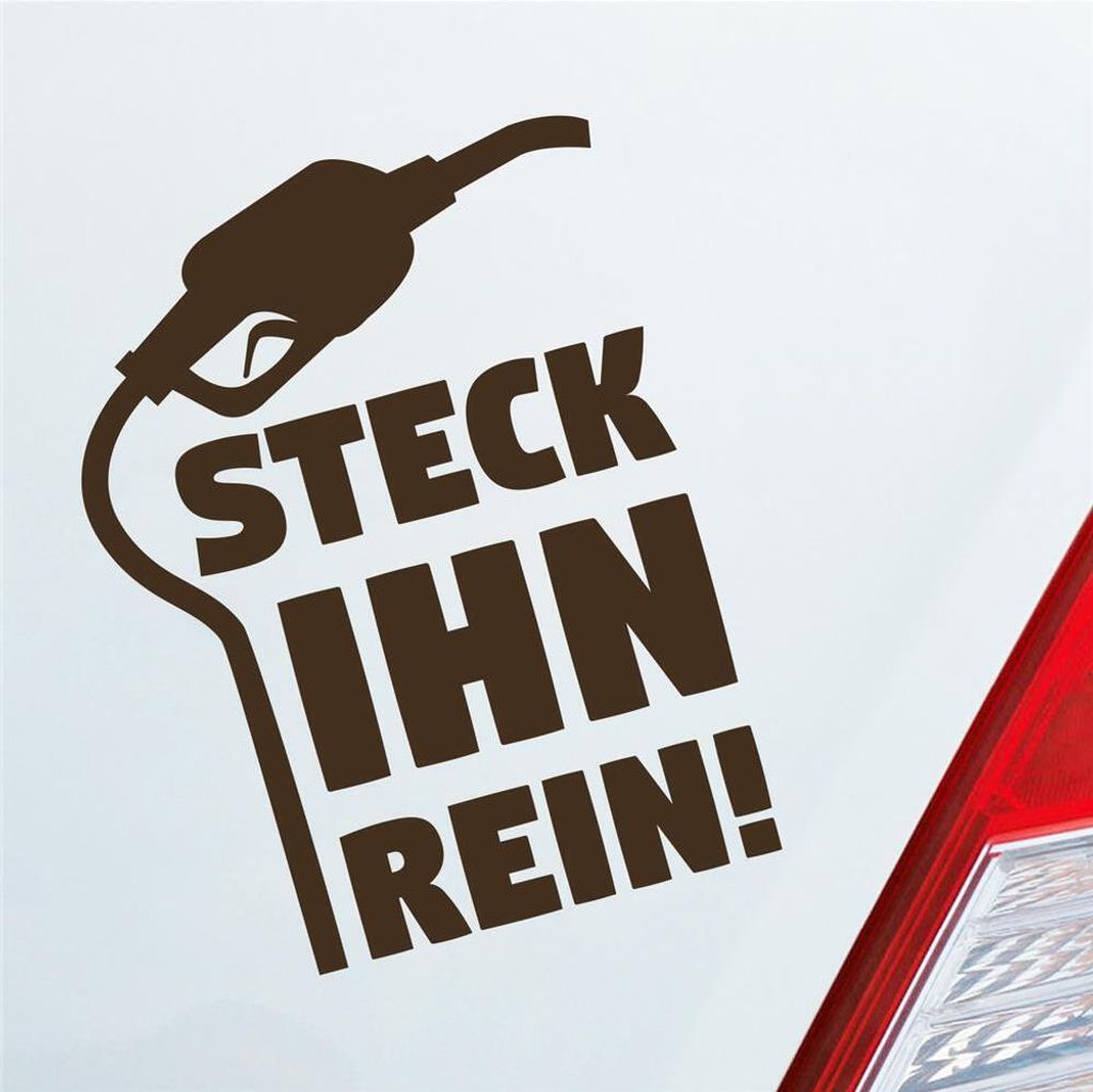 Auto Aufkleber Steck ihn rein ! Tanken Tanke Gas Car 10x13 cm Braun Sticker Heckscheibenaufkleber