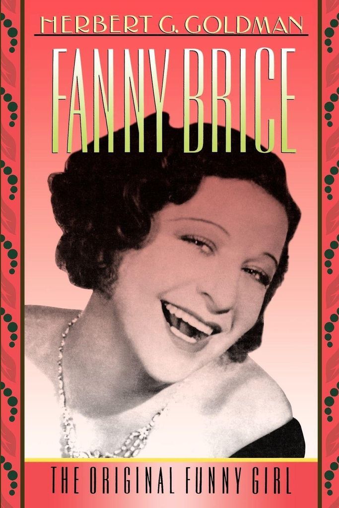 Fanny Brice: The Original Funny Girl, Goldman, G. ,,