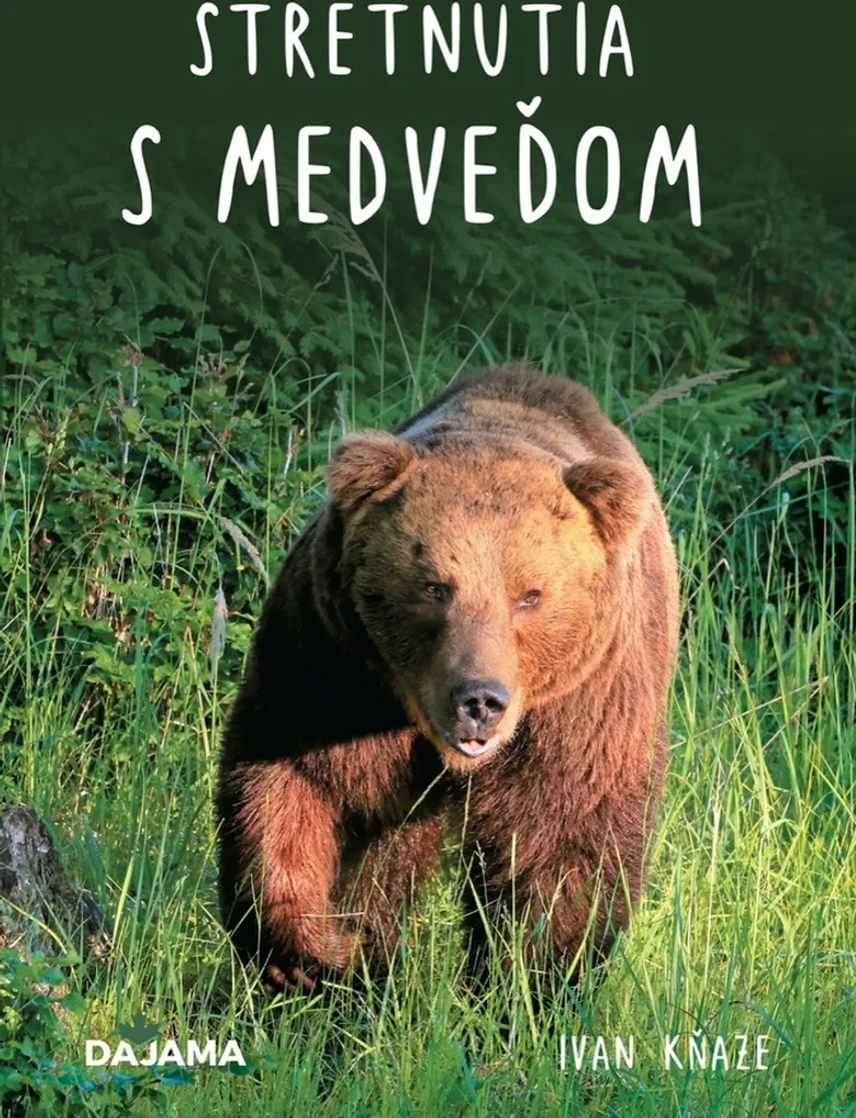 Stretnutia s medveďom : guide d'observation d'Ivan Kňaze sur l'ours
