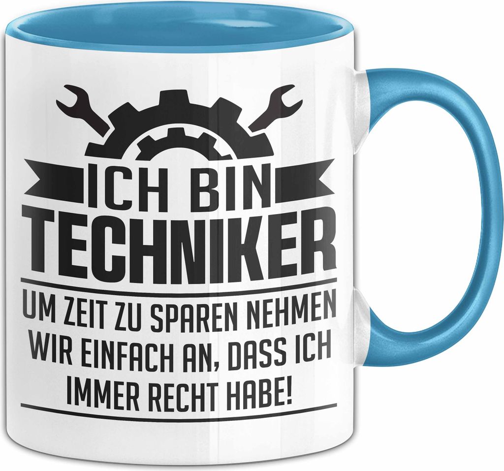 Techniker Tasse Geschenk Lustiger Spruch Kfz Techniker Nehemn Wir Einfach An Dass Ich Immer Recht Habe Geburtstag Weihnachten Kaffee-Becher (Blau)