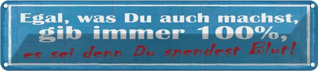 vianmo Blechschild 10x46 cm gib immer 100% es sei denn Du Dekoration Spruch Zitat
