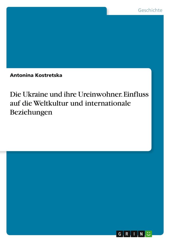 Die Ukraine und ihre Ureinwohner. Einfluss auf die Weltkultur und internationale Beziehungen