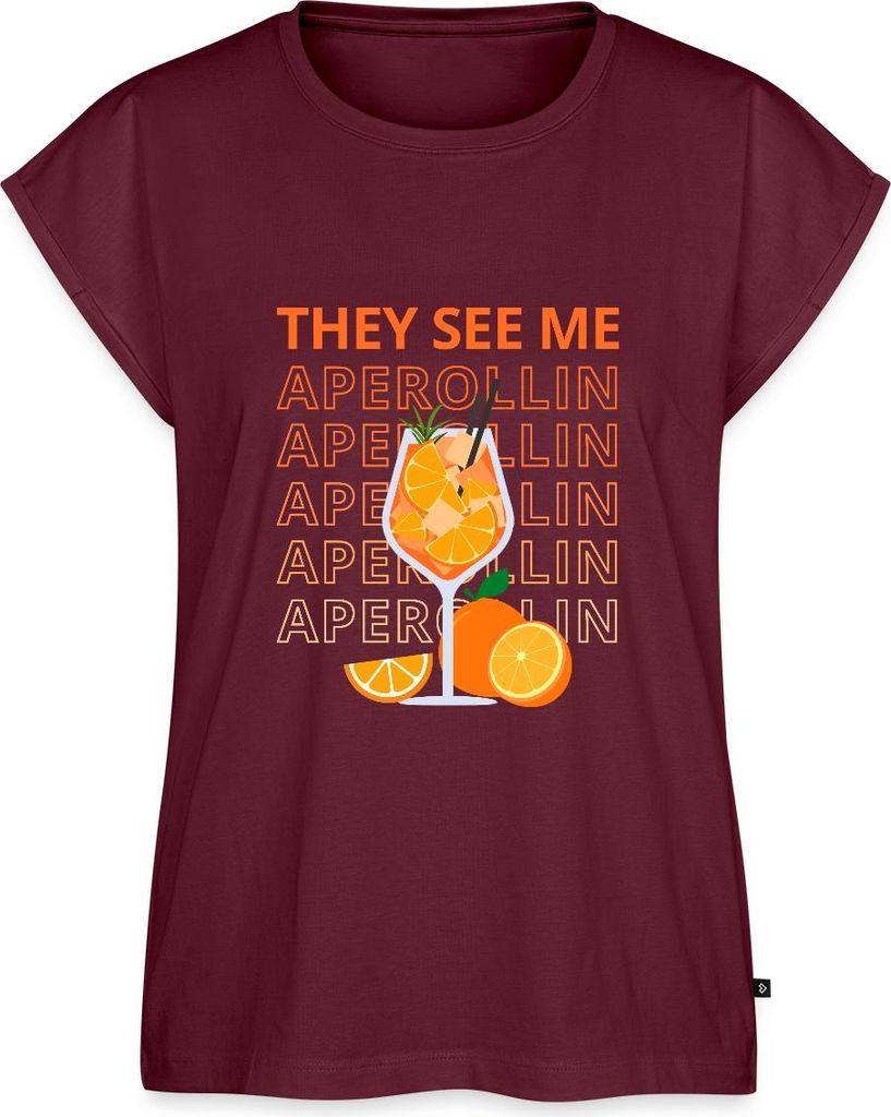 Spreadshirt They See Me Aperollin Fasching Sommer Sonne Frauen Casual T-Shirt, 3XL, Burgunderrot