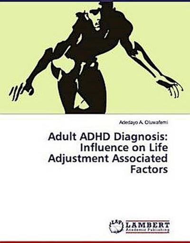 Adult ADHD Diagnosis: Influence on Life Adjustment Associated Factors