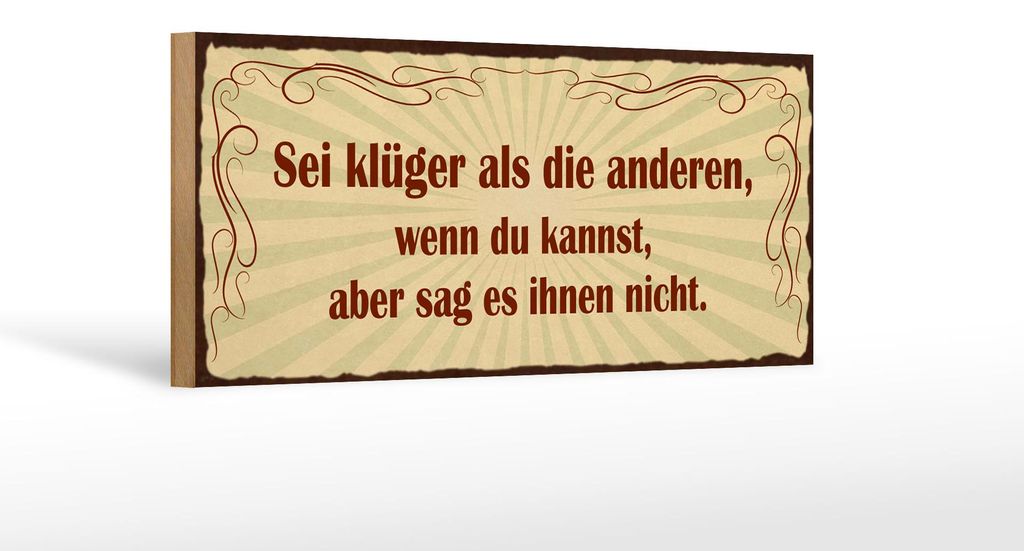 Holzschild Spruch 27x10cm sei klüger aber sag es nicht