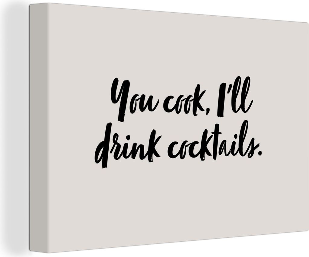 OneMillionCanvasses - Leinwandbilder - 150x100 cm, Zitate - Cocktail - Du kochst, ich trinke Cocktails - Sprichwörter - Kochen, Wandbilder Kunst...