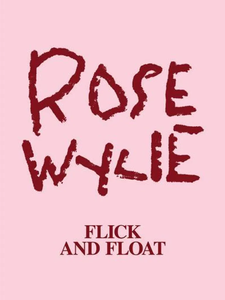 Album d'Art Rose Wylie Flick and Float - Beau Livre de Peinture Moderne