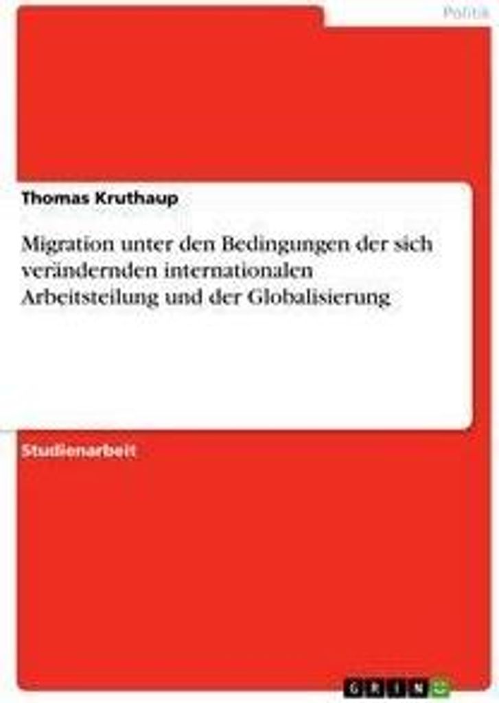 Migration unter den Bedingungen der sich verändernden internationalen Arbeitsteilung und der Globalisierung