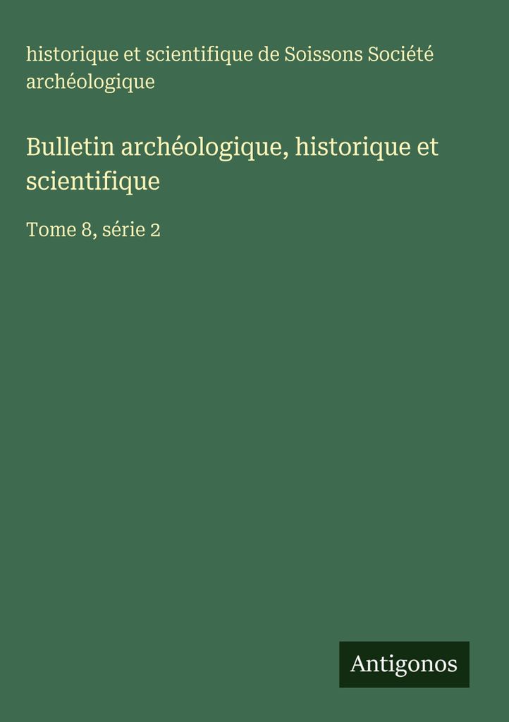Archäologisches, historisches und wissenschaftliches Bulletin