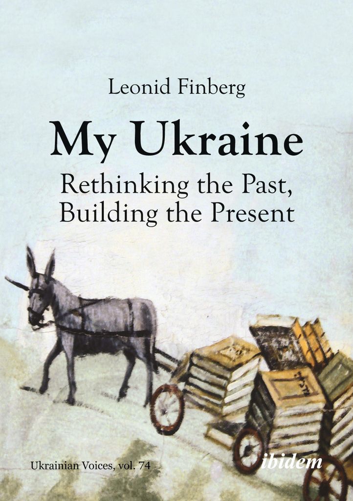 My Ukraine - Rethinking the Past, Building the Present