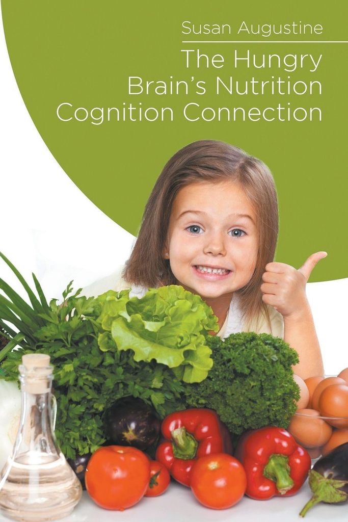 Augustine, S: Hungry Brain's Nutrition Cognition Connection