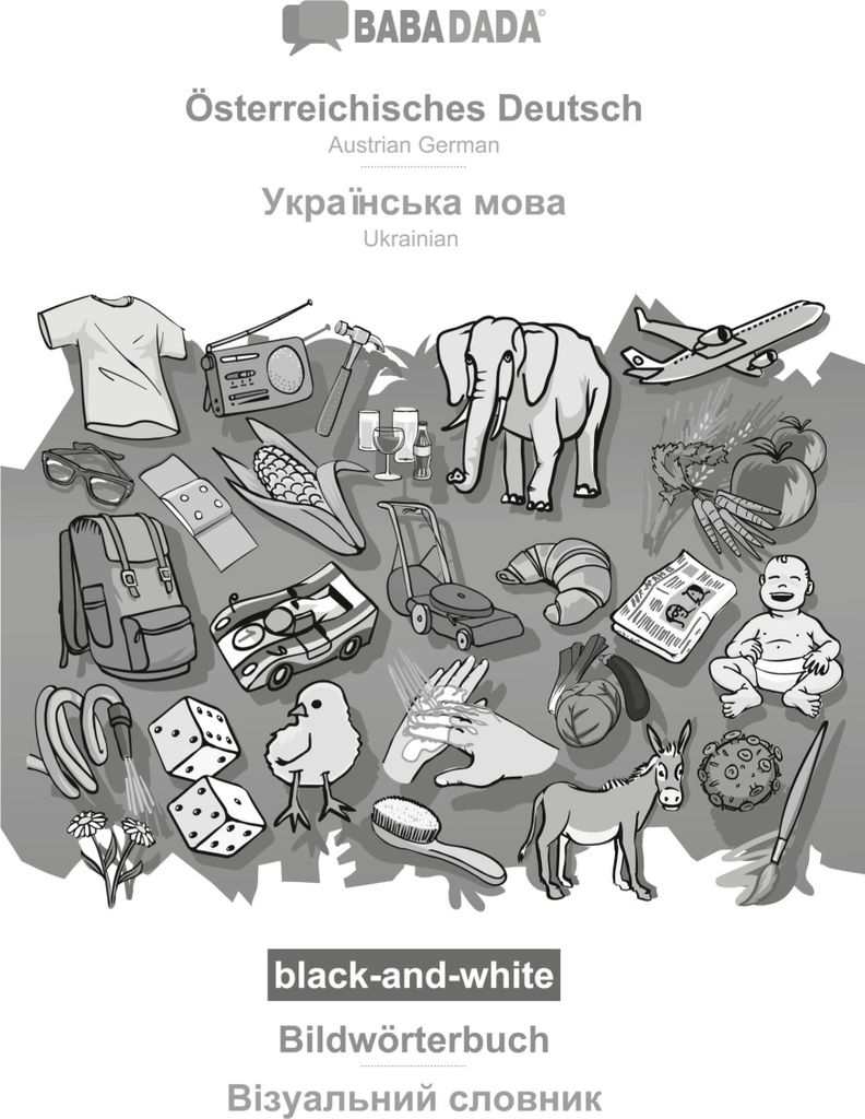 BABADADA black-and-white, Österreichisches Deutsch - Ukrainian (in cyrillic script), Bildwörterbuch - visual dictionary (in cyrillic script)