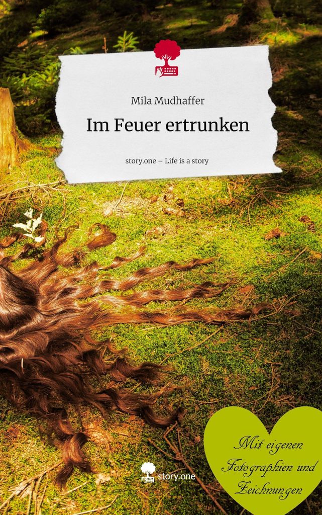 Im Feuer ertrunken. Life is a Story - story.one