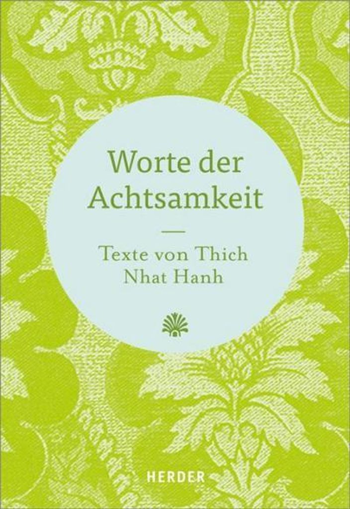 Worte der Achtsamkeit: Texte von Thich Nhat Hanh