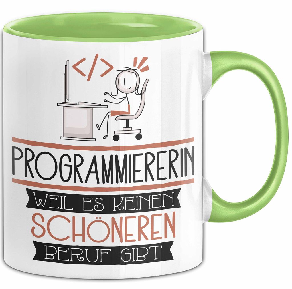 Programmiererin Weil Es Keinen Schöneren Beruf Gibt Tasse Geschenk für Eine Programmiererin Lustig (Grün)