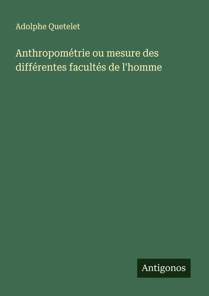 Anthropometrie oder Messung der verschiedenen Fähigkeiten des Menschen