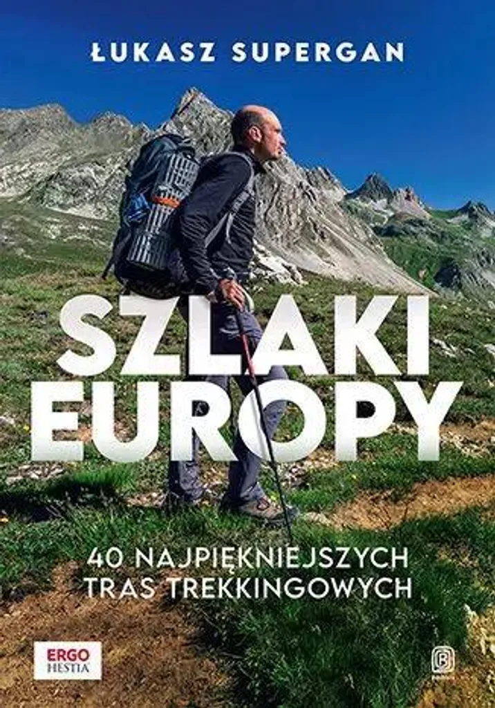 Szlaki Europy : le guide complet des sentiers d'Europe par L. Supergan