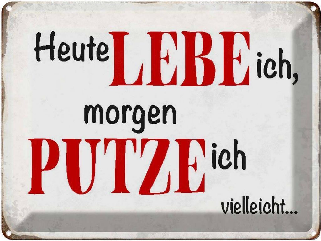 vianmo Blechschild 30x40 cm heute lebe ich morgen putze Produktbild 