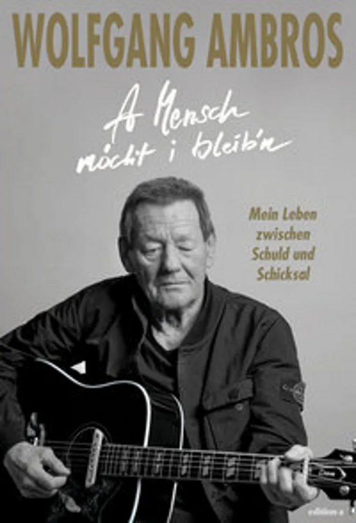 Livre A Mensch möcht i bleib'n - Mémoires de Wolfgang Ambros - Austropop