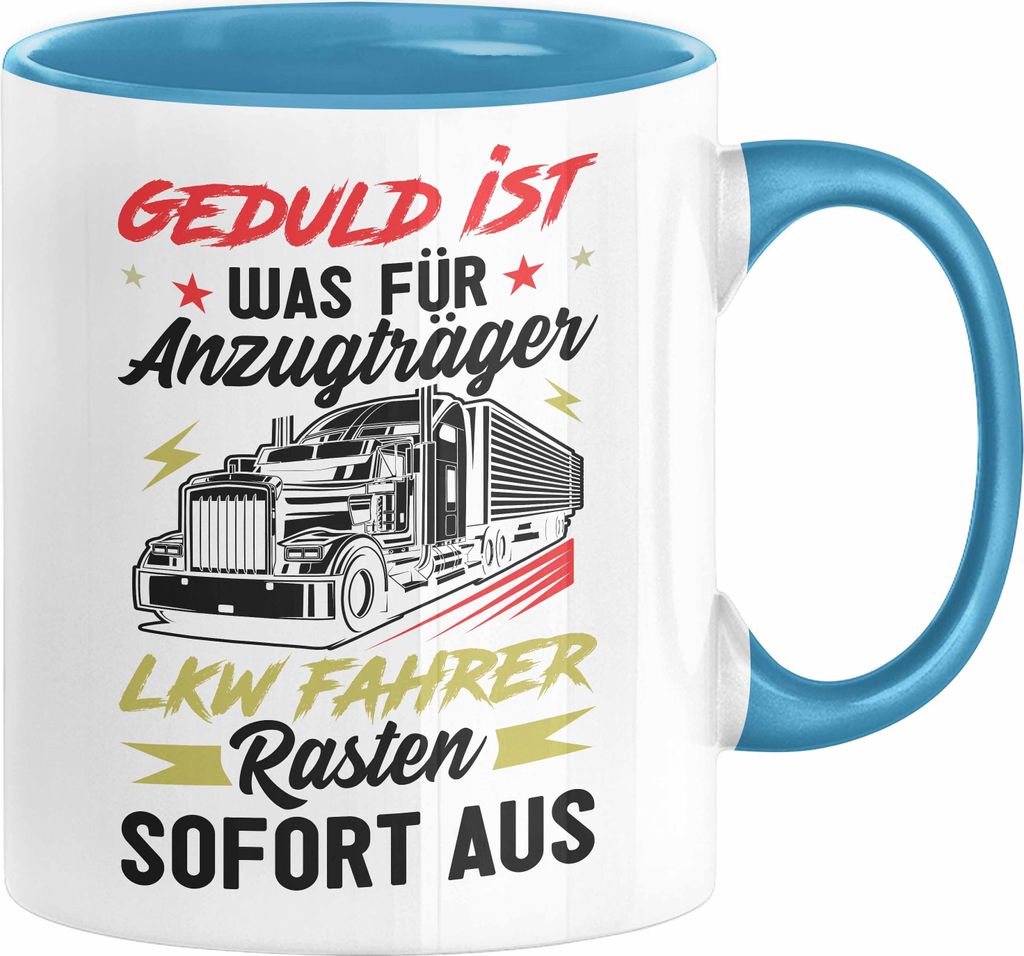 LKW Fahrer Tasse Geschenk für Fernfahrer Geduld Ist Was Für Anzugträger LKW Fahrer Rasten Direkt Aus (Blau)