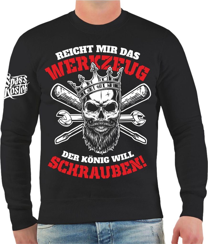 Herren Sweatshirt Schrauber Reicht mir das Werkzeug der König will schrauben