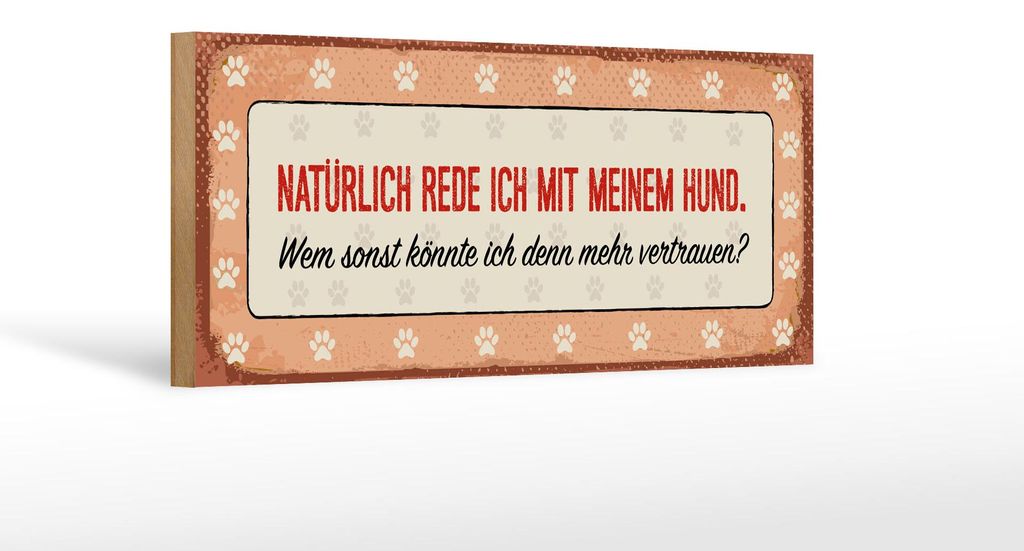 Holzschild Spruch 27x10 cm Natürlich rede ich mit meinem Hund Schild