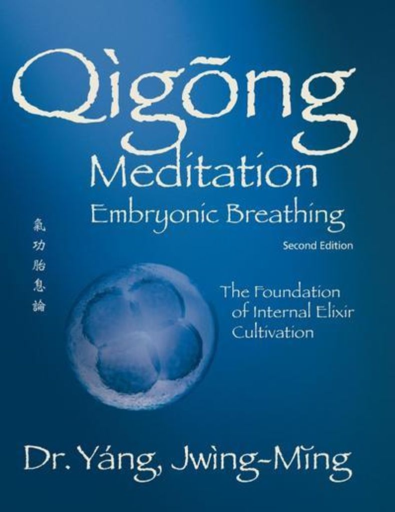 Qigong Meditation Embryonic Breathing 2nd. Ed.