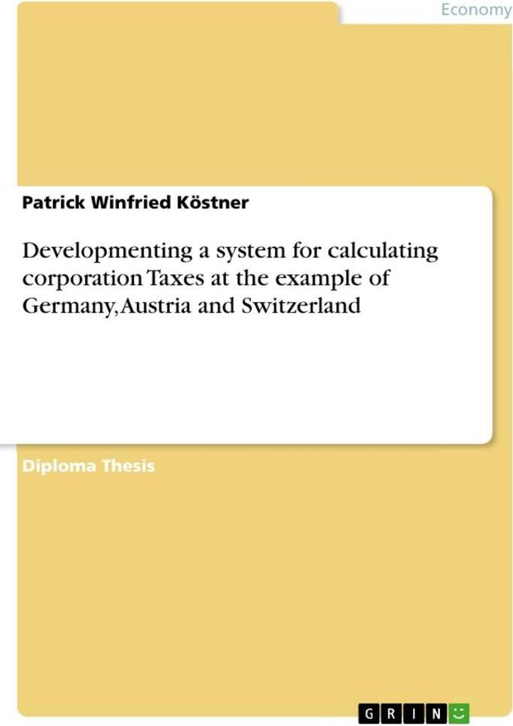Developmenting a system for calculating corporation Taxes at the example of Germany, Austria and Switzerland