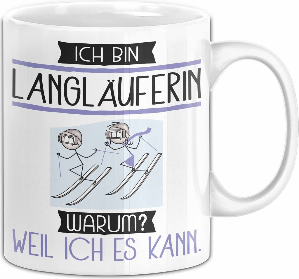 Langläuferin Tasse Geschenk Ich Bin Langläuferin Warum Weil Ich Es Kann Geschenkidee Geburtstag (Weiß)